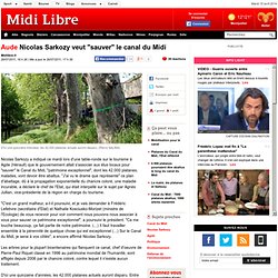 Nicolas Sarkozy veut "sauver" le canal du Midi