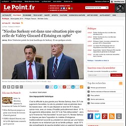 "Nicolas Sarkozy est dans une situation pire que celle de Valéry Giscard d'Estaing en 1980"