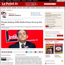 Nicolas Sarkozy titille Radio France là où ça fait mal