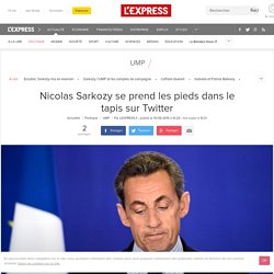Nicolas Sarkozy se prend les pieds dans le tapis sur Twitter