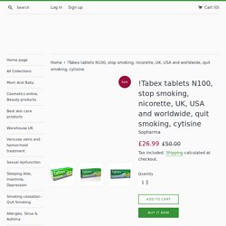 !Tabex tablets N100, stop smoking, nicorette, UK, USA and worldwide, quit smoking, cytisine