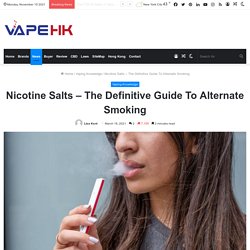 Nicotine Salts – The Definitive Guide To Alternate Smoking