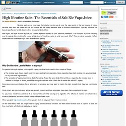 High Nicotine Salts- The Essentials of Salt Nic Vape Juice