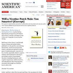 Will a Nicotine Patch Make You Smarter? [Excerpt]