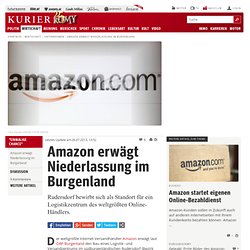 Amazon erwägt Niederlassung im Burgenland