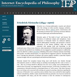 Nietzsche, Friedrich [Internet Encyclopedia of Philosophy]