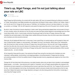 Time's up, Nigel Farage, and I'm not just talking about your role on LBC