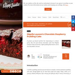 Nigella Lawson's Chocolate Raspberry Pudding Cake