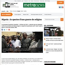 Nigeria : le spectre d’une guerre de religion