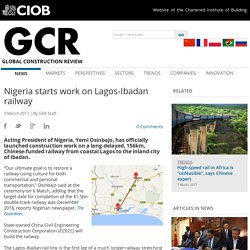 Nigeria starts work on Lagos-Ibadan railway