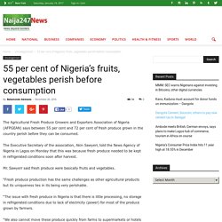 55 per cent of Nigeria’s fruits, vegetables perish before consumption