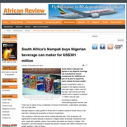 South Africa’s Nampak buys Nigerian beverage can maker for US$301 million