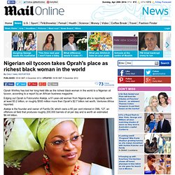 Nigerian oil tycoon Folorunsho Alakija takes Oprah's place as richest black woman in the world