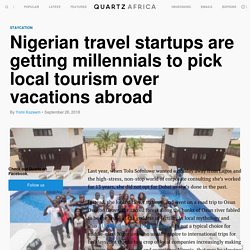 Nigerian tourism gets a boost from millennials and social media — Quartz Africa
