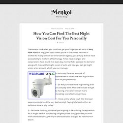 How You Can Find The Best Night Vision Cost For You Personally – Menkoi
