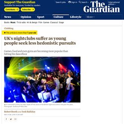 UK's nightclubs suffer as young people seek less hedonistic pursuits