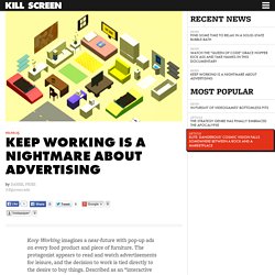 Keep Working is a nightmare about advertising