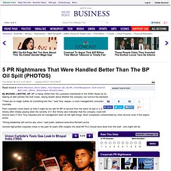 5 PR Nightmares That Were Handled Better Than The BP Oil Spill (