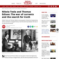 Nikola Tesla and Thomas Edison: The war of currents and the search for truth - Education Today News