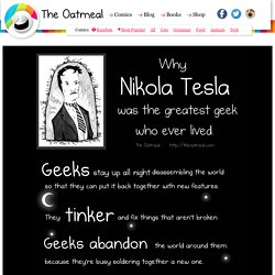 Why Nikola Tesla was the greatest geek who ever lived