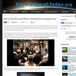 Nikola Tesla The Secret Movie - Unlimited Free Energy Forever