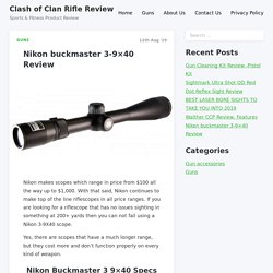 Nikon buckmaster 3-9x40 Review - Clash of Clan Rifle Review