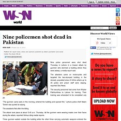 Nine policemen shot dead in Pakistan