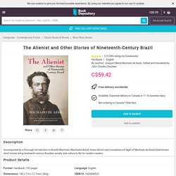 The Alienist and Other Stories of Nineteenth-Century Brazil : Joaquim Maria Machado de Assis : 9781603848534