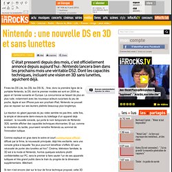 Nintendo : une nouvelle DS en 3D : LesInrocks.com