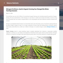 Nitrogen Fertilizers, Used in Organic Farming Has Changed the Whole Farming Scenario