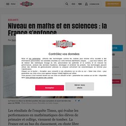 Niveau en maths et en sciences : la France s'enfonce