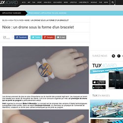 Nixie : un drone sous la forme d'un bracelet