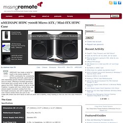 Review nMEDIAPC HTPC 7000B Micro-ATX / Mini-ITX HTPC Case