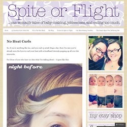 No Heat Curls « Spite or Flight