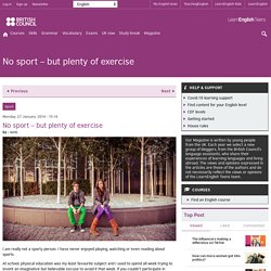 No sport – but plenty of exercise