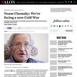 Noam Chomsky: We’re facing a new Cold War