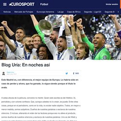 Blog Uría: En noches así - Fútbol - Eurosport Espana