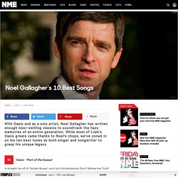 Noel Gallagher's 10 Best Songs