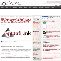 SEO Value from rel=”nofollow” Links, 6 Technical On-site SEO Hacks, 7 Google My Business Q&A, Speedlink 41:2017