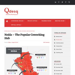 Noida - The Popular Coworking Hub - Qdesq