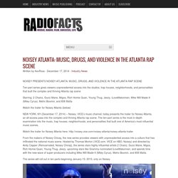 NOISEY ATLANTA: MUSIC, DRUGS, AND VIOLENCE IN THE ATLANTA RAP SCENE