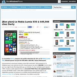 [Bon plan] Le Nokia Lumia 930 à 449,90€ chez Darty