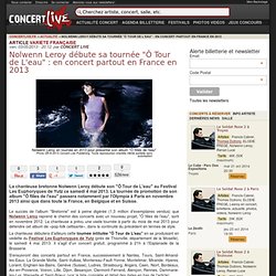 Nolwenn Leroy débute sa tournée “Ô Tour de L’eau“ : en concert partout en France en 2013