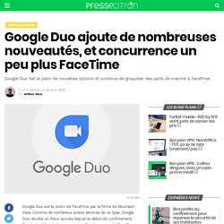 Google Duo ajoute de nombreuses nouveautés, et concurrence un peu plus FaceTime
