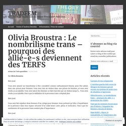 Olivia Broustra : Le nombrilisme trans – pourquoi des allié-e-s deviennent des TERFS
