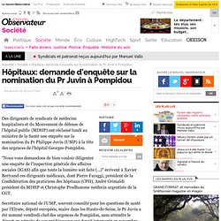 Hôpitaux: demande d'enquête sur la nomination du Pr Juvin à Pompidou