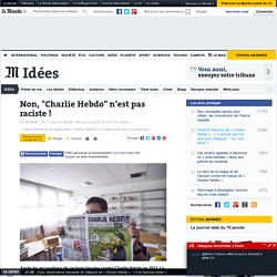 Non, "Charlie Hebdo" n’est pas raciste !