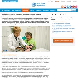 Noncommunicable diseases: the slow motion disaster