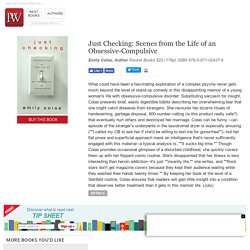 Nonfiction Book Review: Just Checking: Scenes from the Life of an Obsessive-Compulsive by Emily Colas, Author Pocket Books $22 (176p) ISBN 978-0-671-02437-6