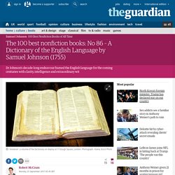 The 100 best nonfiction books: No 86 – A Dictionary of the English Language by Samuel Johnson (1755)